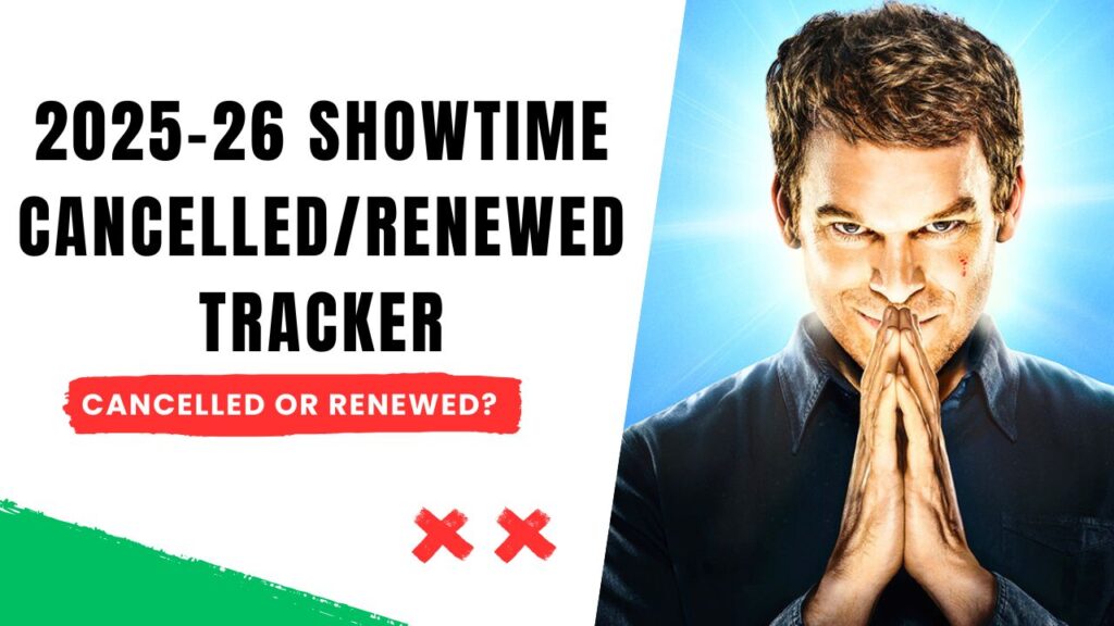 Showtime Cancelled/Renewed Shows 2025-2026 Tracker