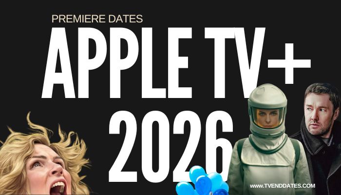 Apple TV+ 2026 Premiere Dates Calendar