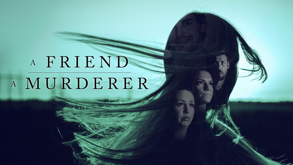 A Friend, A Murderer