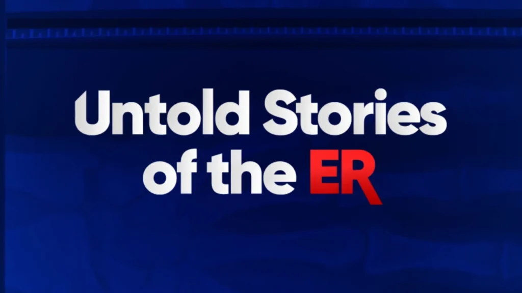 Untold Stories of the ER