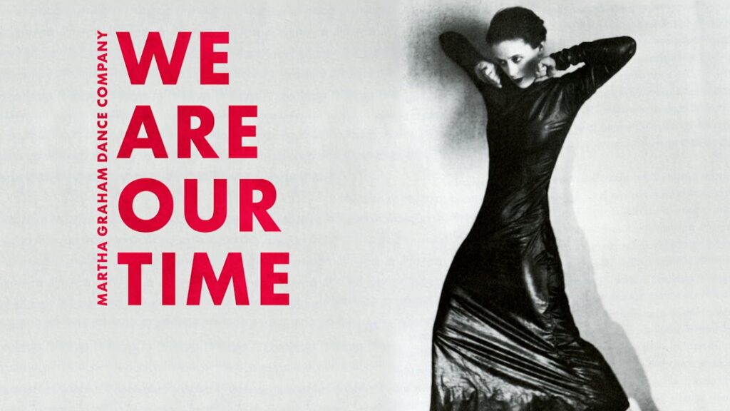 Martha Graham Dance Company: We Are Our Time