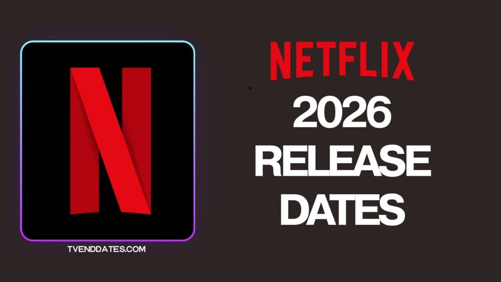 Netflix 2026 Release Date Calendar