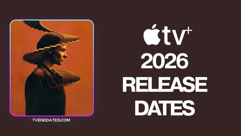 Apple TV+ 2026 Premiere Dates Calendar