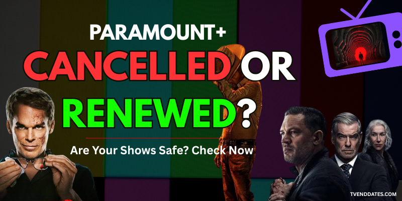 Paramount+ Cancelled or Renewed? Status Tracker